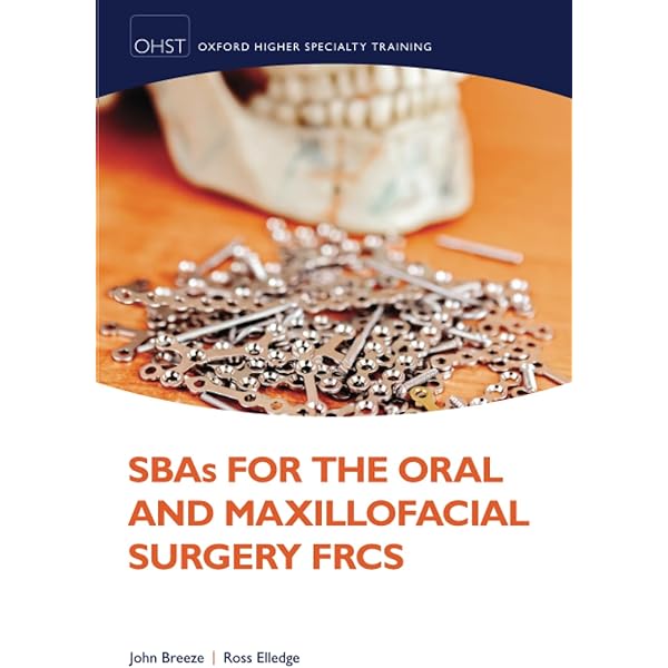 SBAs for the Oral and Maxilliofacial Surgery FRCS (Oxford Higher
